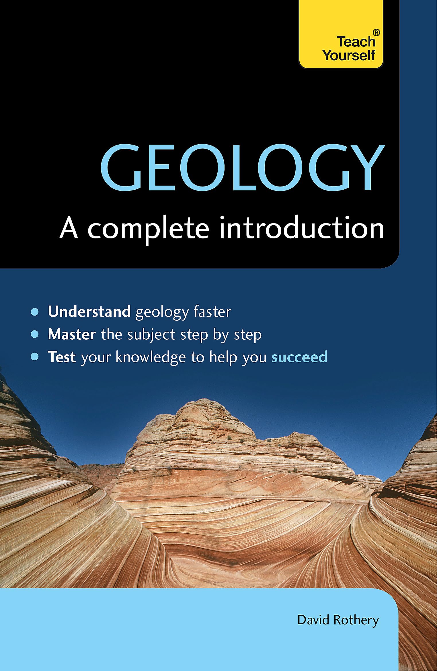 Geology: A Complete Introduction: Teach Yourself: A step-by-step Teach Yourself guide to use at home, school or college Geology & Geography