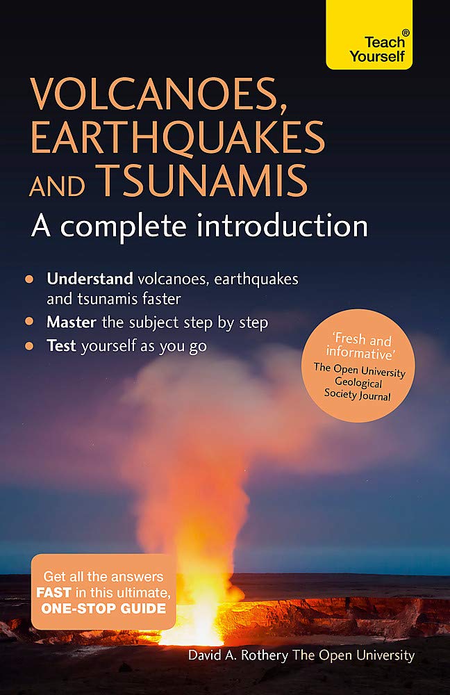 Volcanoes, Earthquakes and Tsunamis: A Complete Introduction: Teach Yourself Geology & Geography