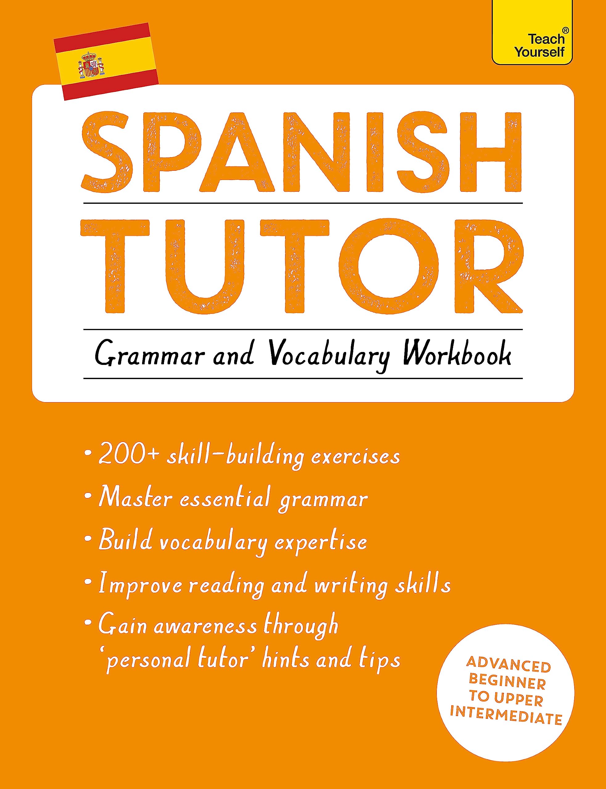 Spanish Tutor: Grammar and Vocabulary Workbook (Learn Spanish with Teach Yourself): Advanced beginner to upper intermediate course (Tutors) Foreign Languages ​​& Dictionaries