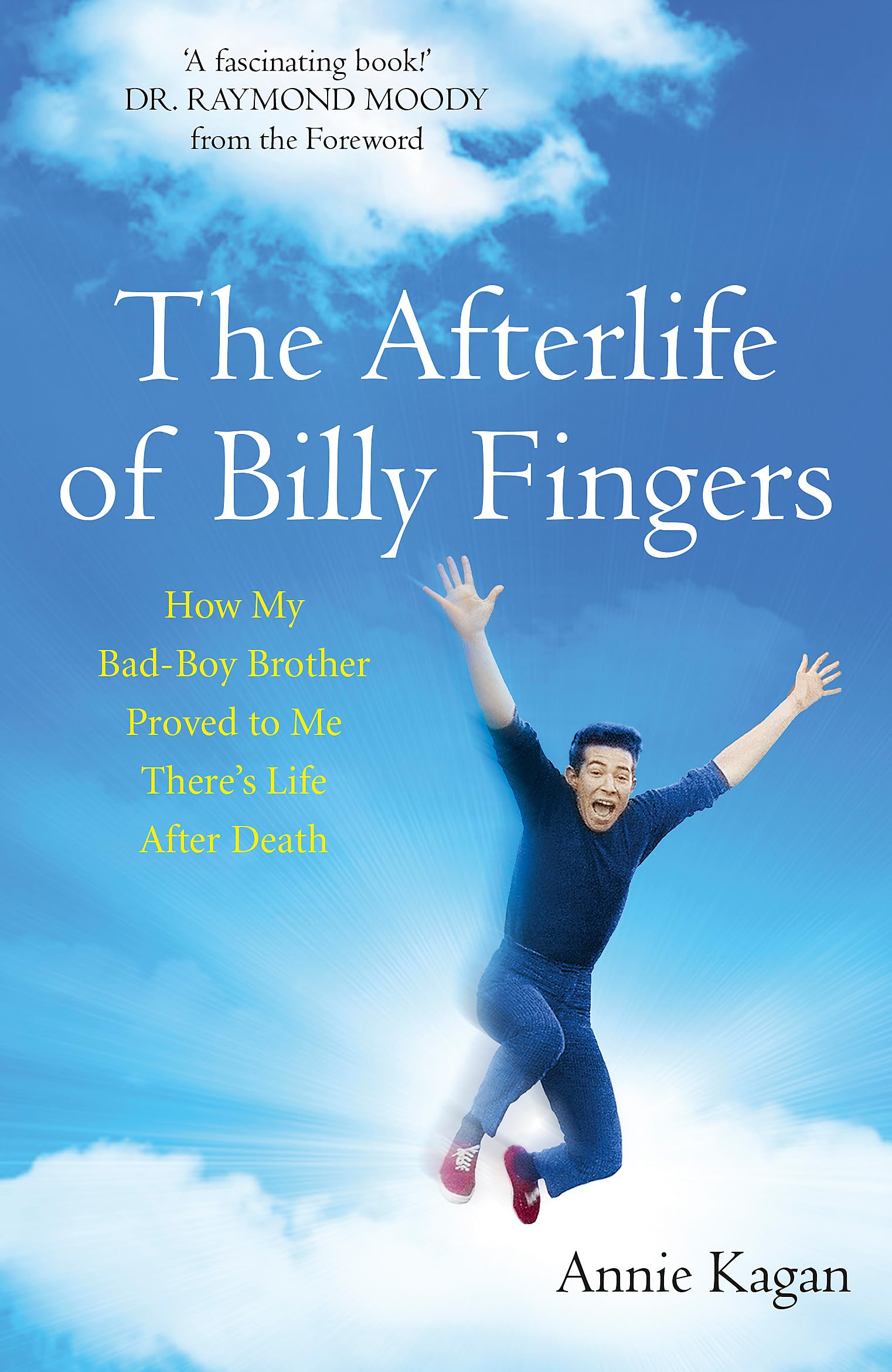 The Afterlife of Billy Fingers: Life, Death and Everything Afterwards Science