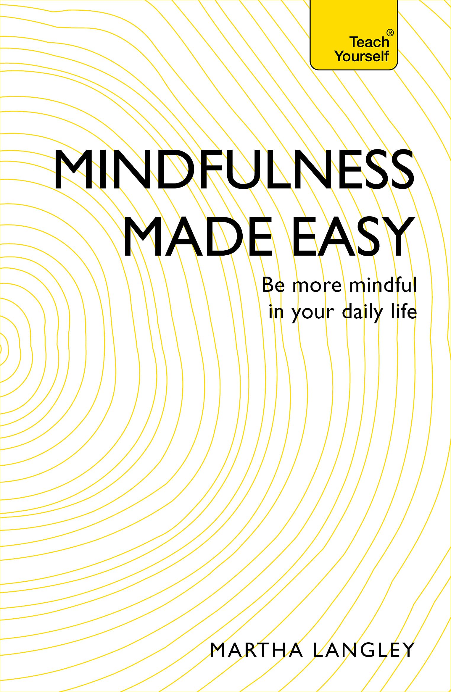 Mindfulness Made Easy: Be more mindful in your daily life (Teach Yourself) Psychology