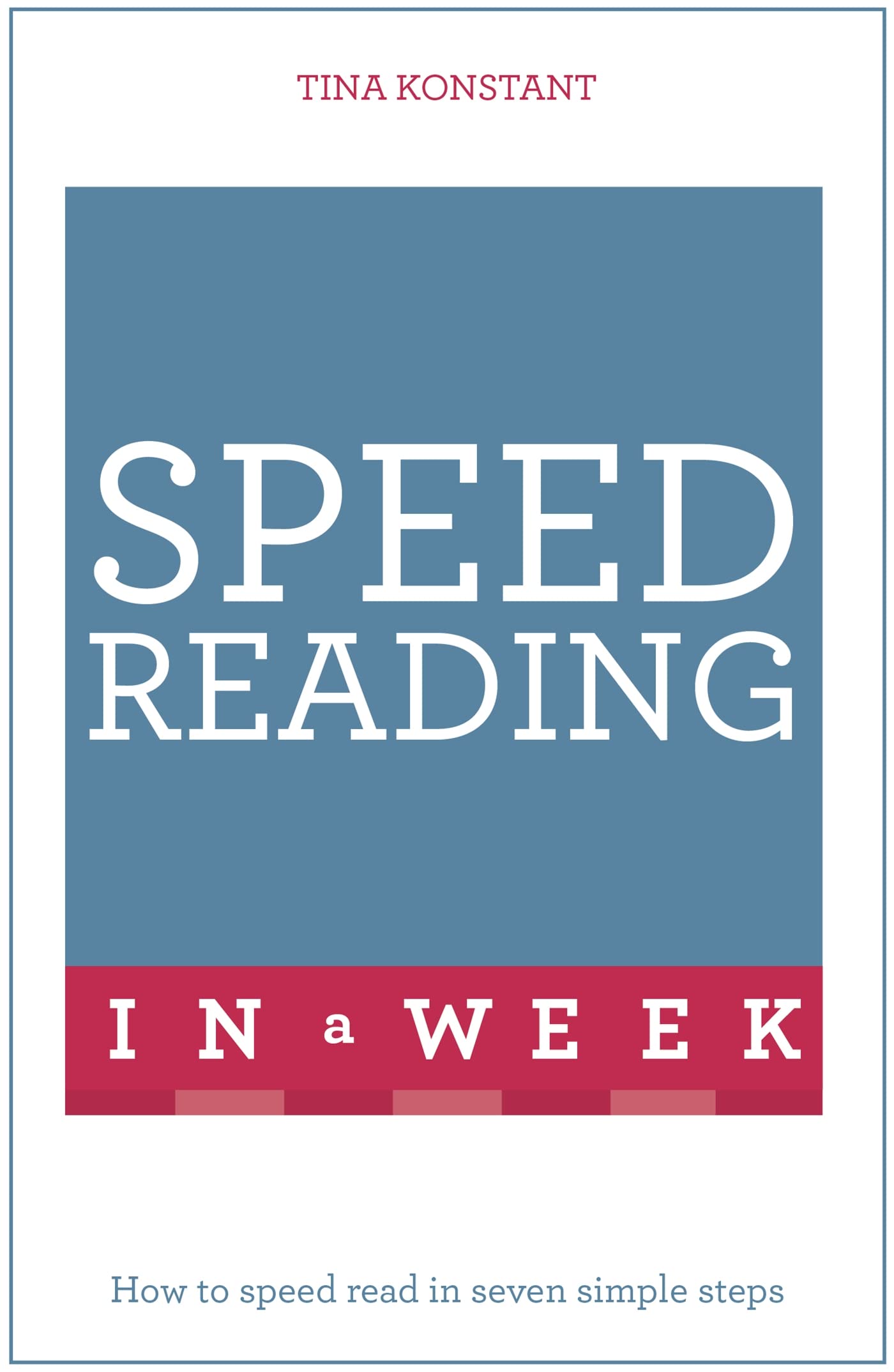 Speed Reading In A Week: How To Speed Read In Seven Simple Steps (Teach Yourself) Business, Finance & Career
