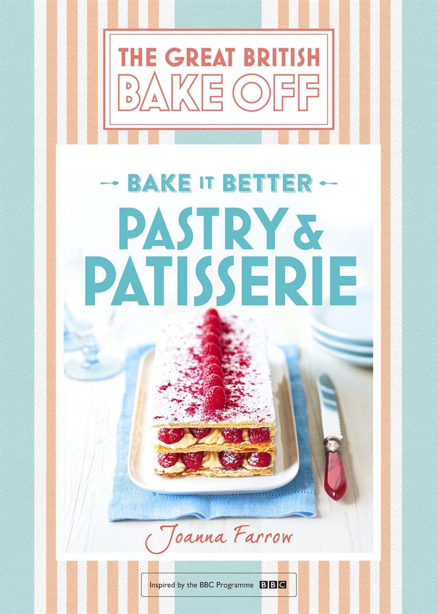 Great British Bake Off – Bake it Better (No.8): Pastry & Patisserie (The Great British Bake Off: Bake It Better) Leisure, Home & Garden