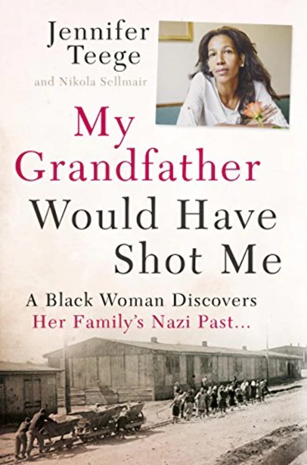 My Grandfather Would Have Shot Me: A Black Woman Discovers Her Family's Nazi Past Law