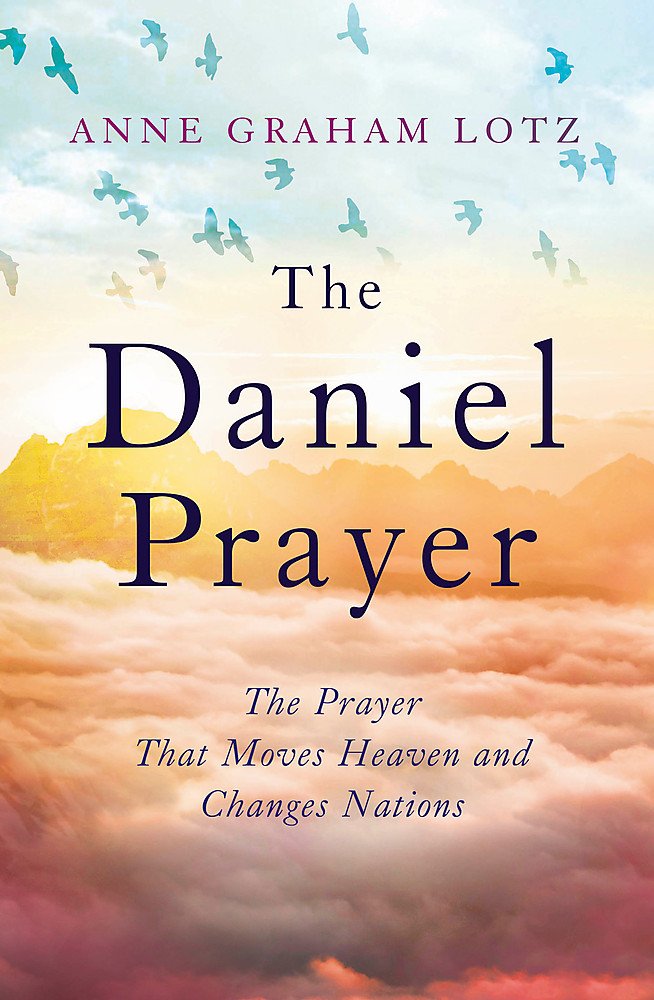 The Daniel Prayer: The Prayer That Moves Heaven and Changes Nations Religion & Esotericism
