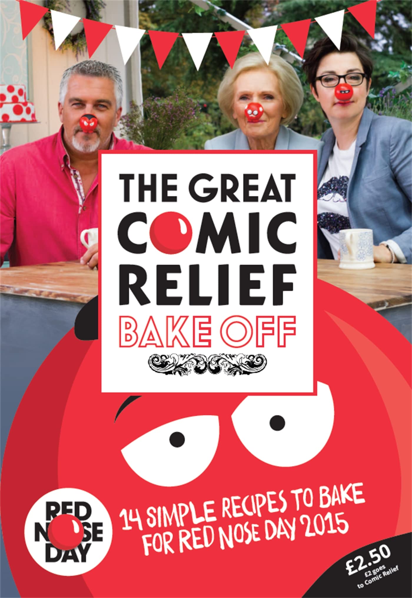 The Great Comic Relief Bake Off: 14 Simple Recipes to Bake for Red Nose Day 2015 Leisure, Home & Garden