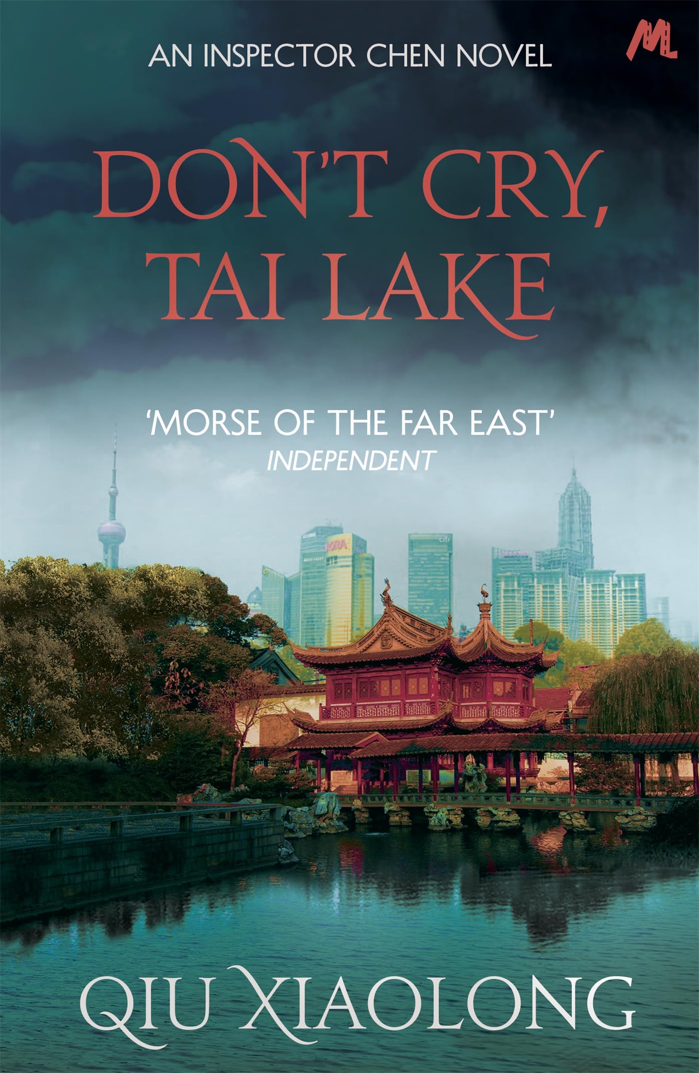 Don't Cry, Tai Lake: Inspector Chen 7 (As heard on Radio 4) Contemporary literature