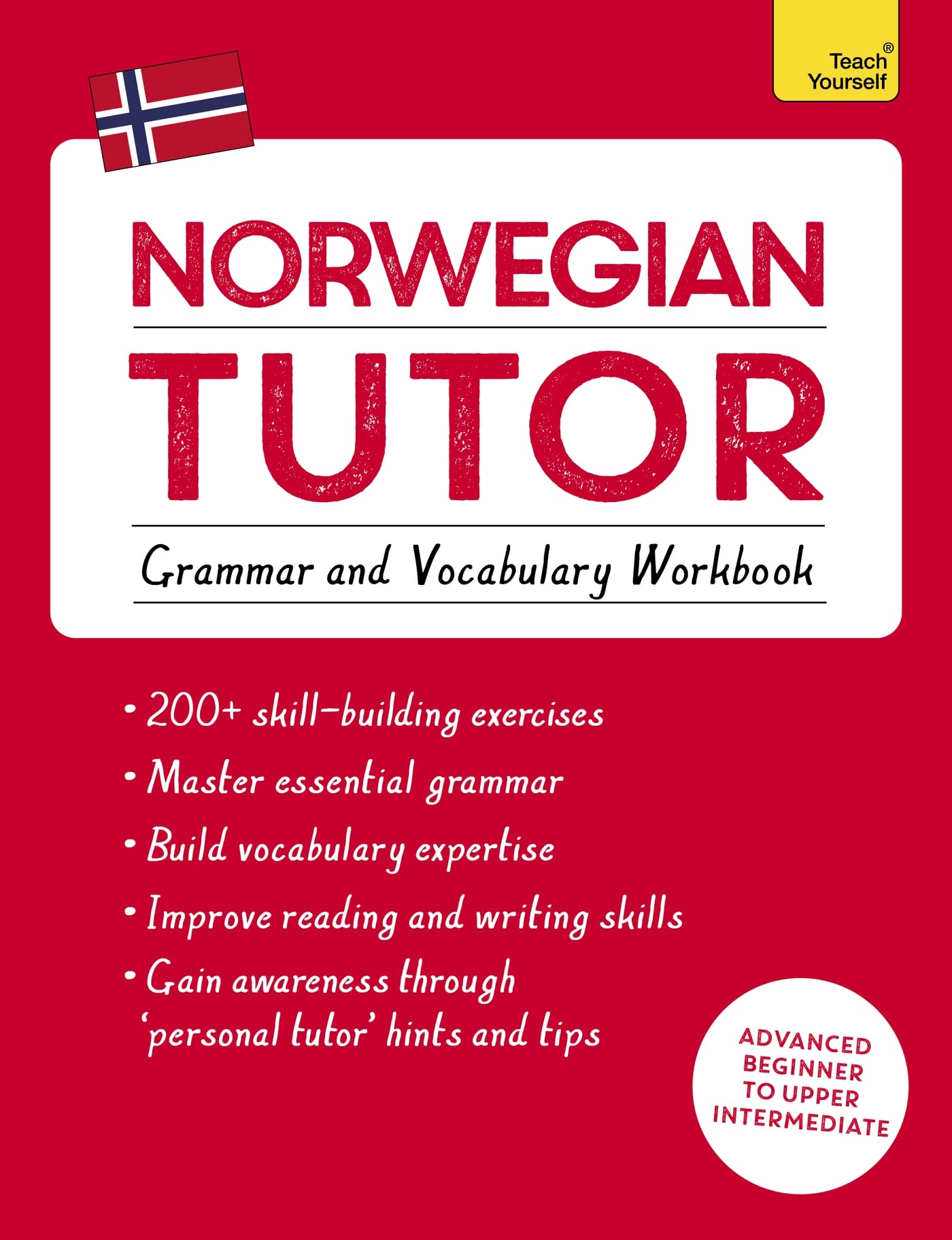 Norwegian Tutor: Grammar and Vocabulary Workbook (Learn Norwegian with Teach Yourself): Advanced beginner to upper intermediate course book