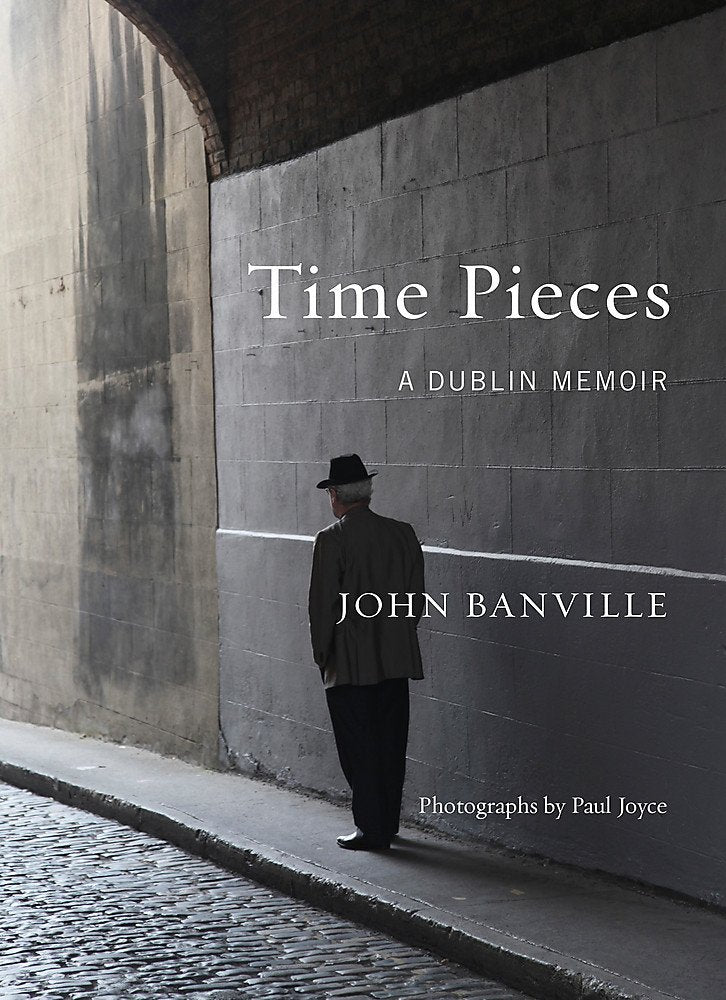 John Banville's Dublin: A memoir of the city where the young man became a writer Contemporary literature Books