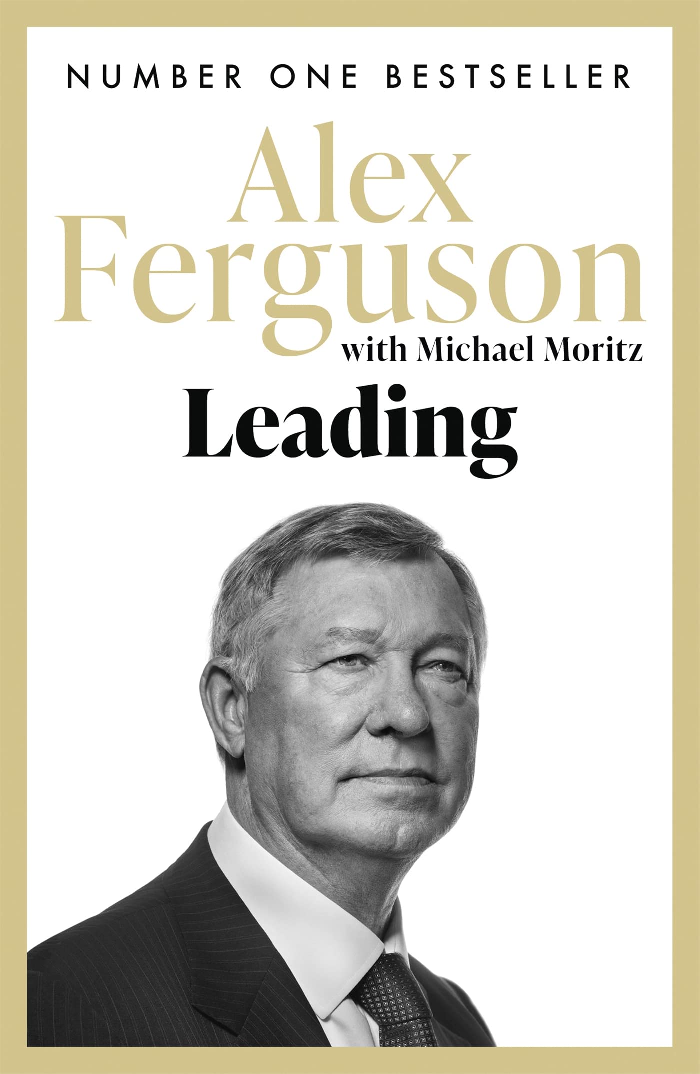 Leading: Lessons in leadership from the legendary Manchester United manager Business, Finance & Career