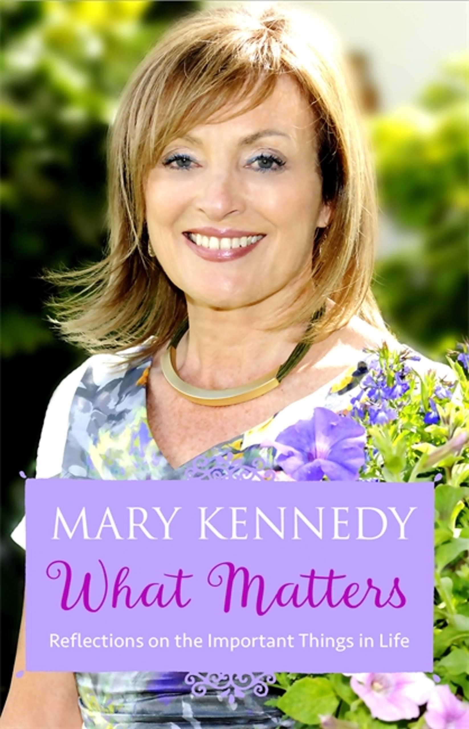 What Matters: Reflections on Important Things in Life book