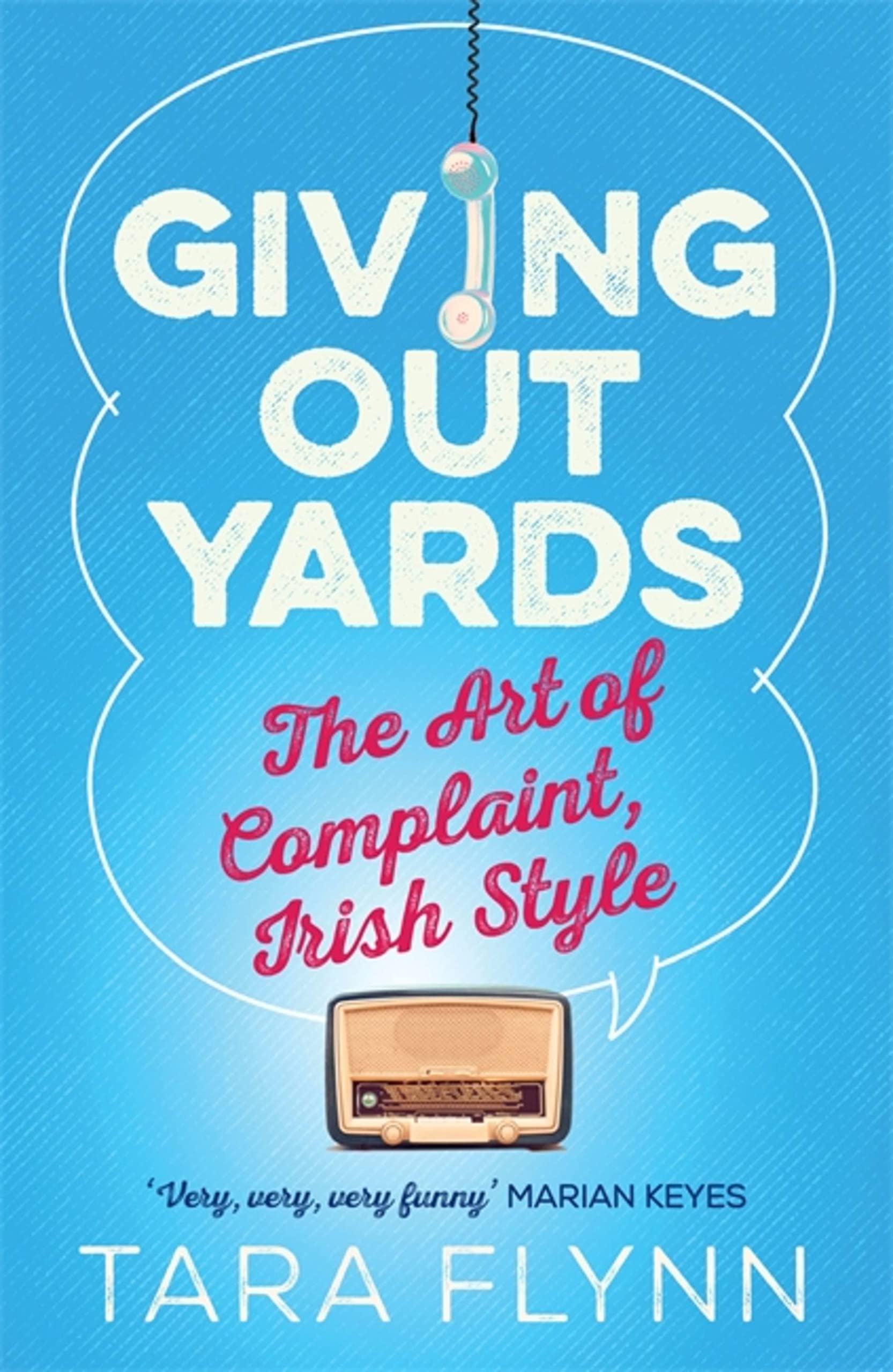 Giving Out Yards: The Art of Complaint, Irish Style Leisure, Home & Garden