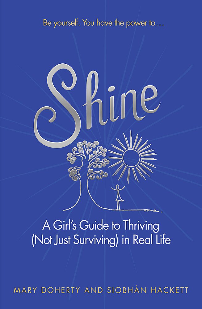 Shine: A Girl's Guide to Thriving (Not Just Surviving) in Real Life Study Guides