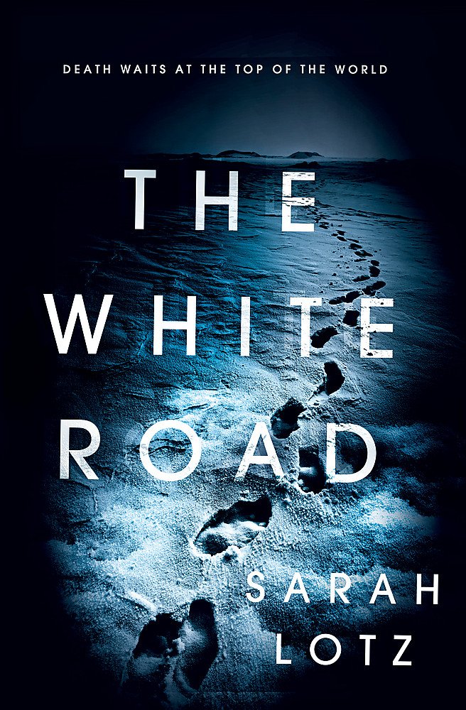The White Road: Death waits at the top of the world Action & Adventure