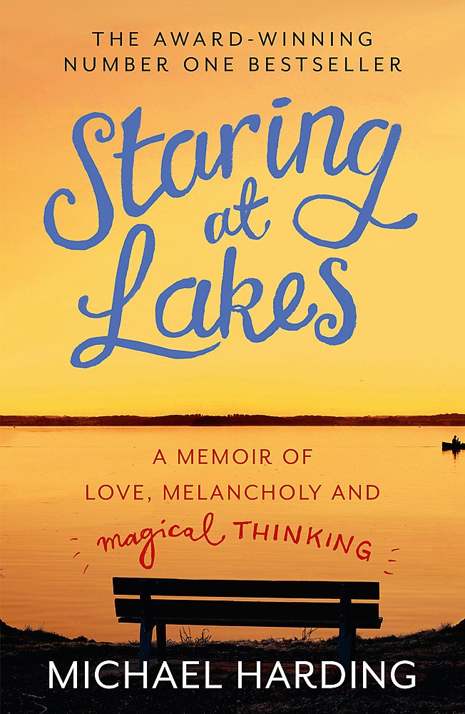 Staring at Lakes: A Memoir of Love, Melancholy and Magical Thinking book