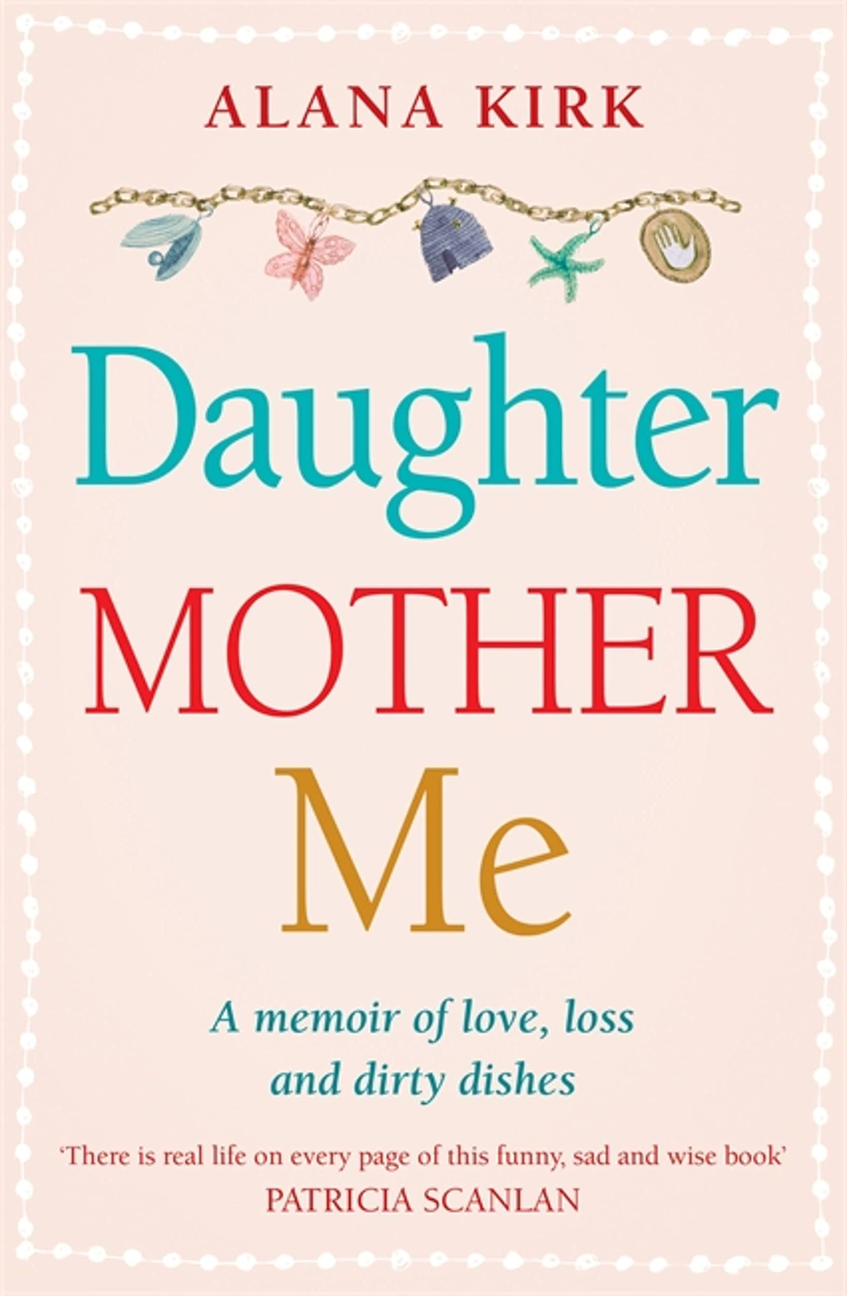 Daughter, Mother, Me: How to survive when the people in your life need you most Art & Literature
