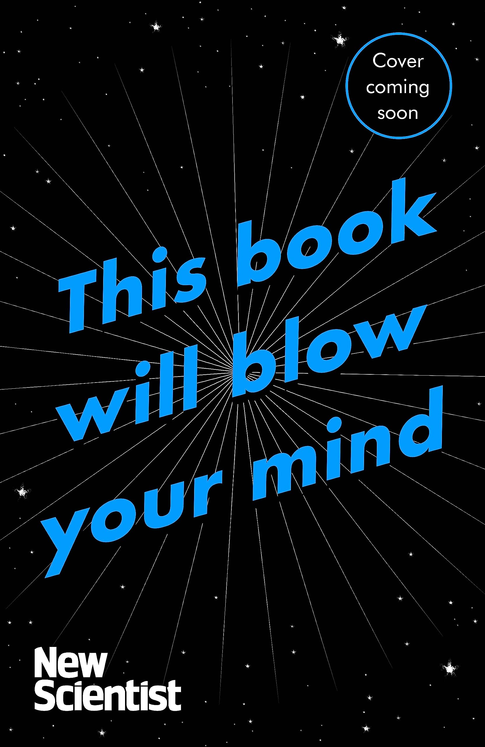 This Book Will Blow Your Mind: Journeys at the Extremes of Science Natural Sciences