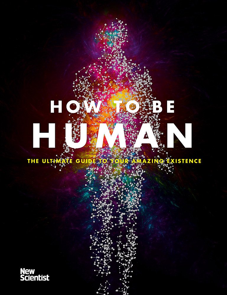 How to be Human: The Ultimate Guide to Your Amazing Existence Reference Books