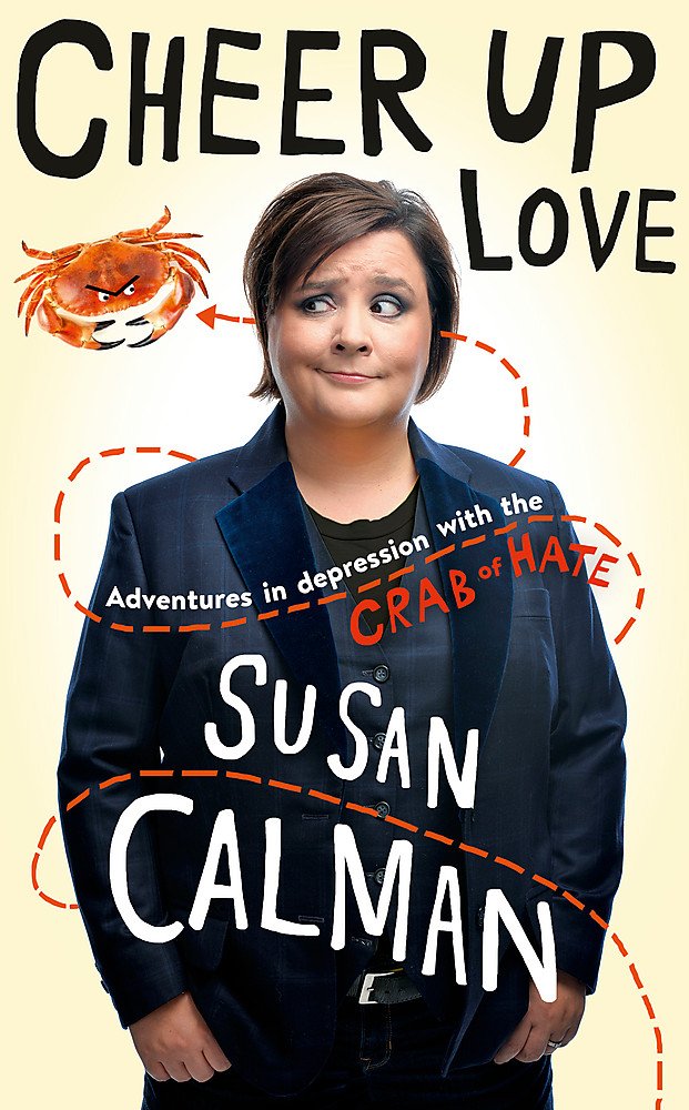 Cheer Up Love: Adventures in Depression With the Crab of Hate book