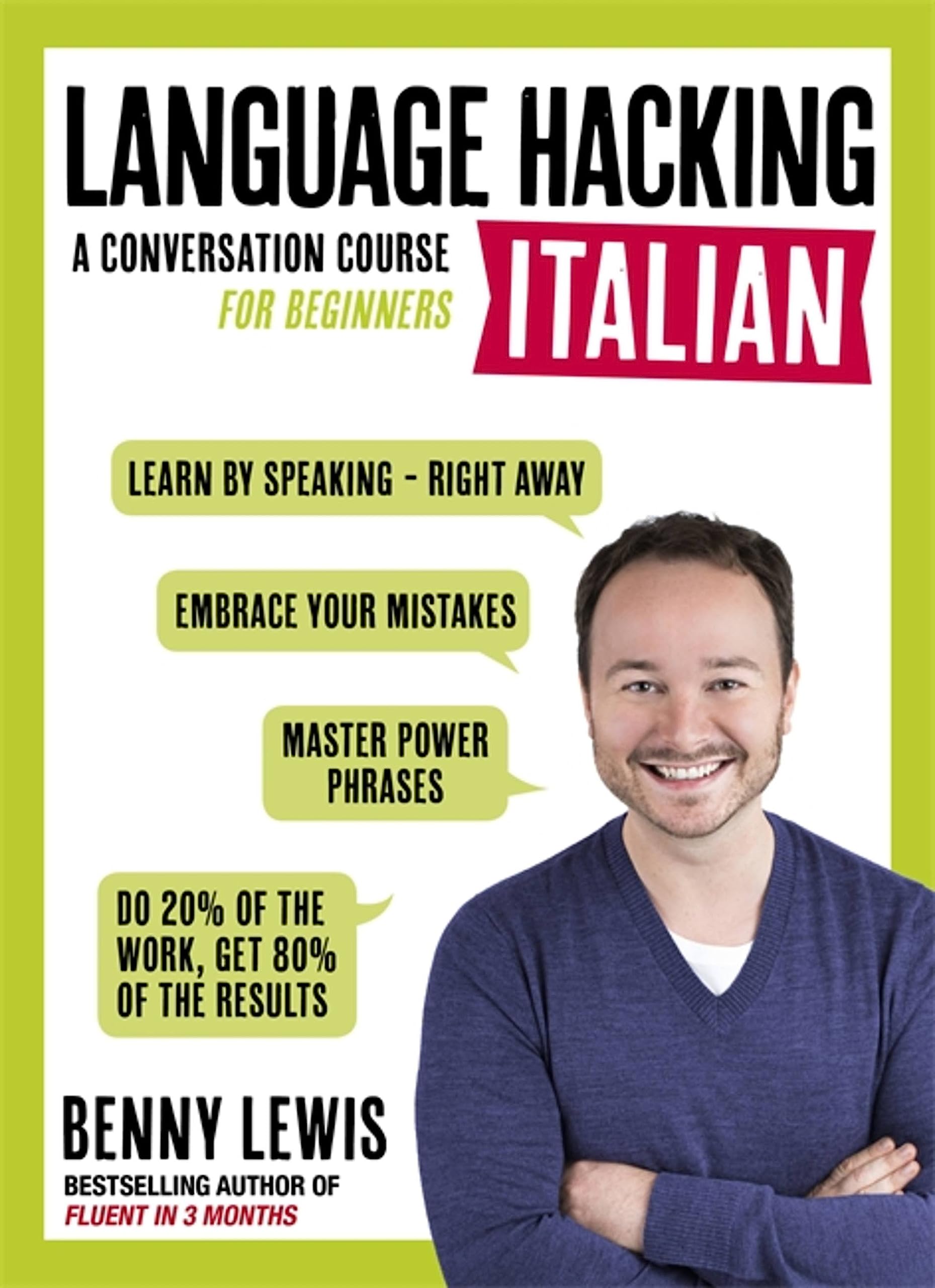LANGUAGE HACKING ITALIAN (Learn How to Speak Italian - Right Away) book