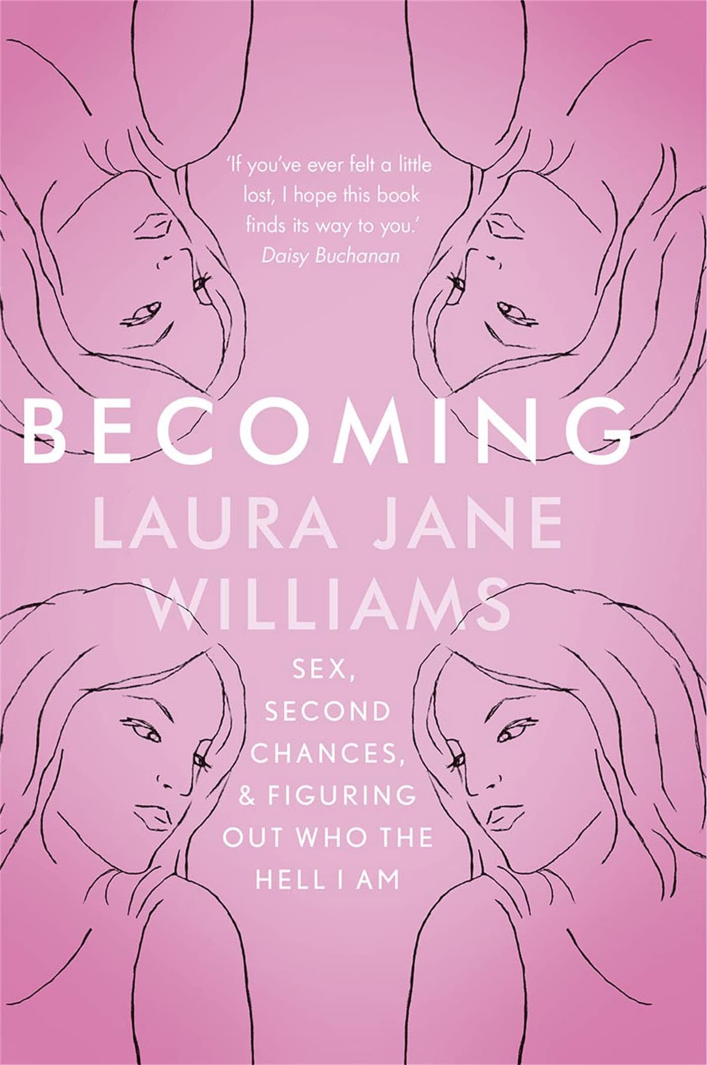 Becoming: Sex, Second Chances, and Figuring Out Who the Hell I am Art & Literature