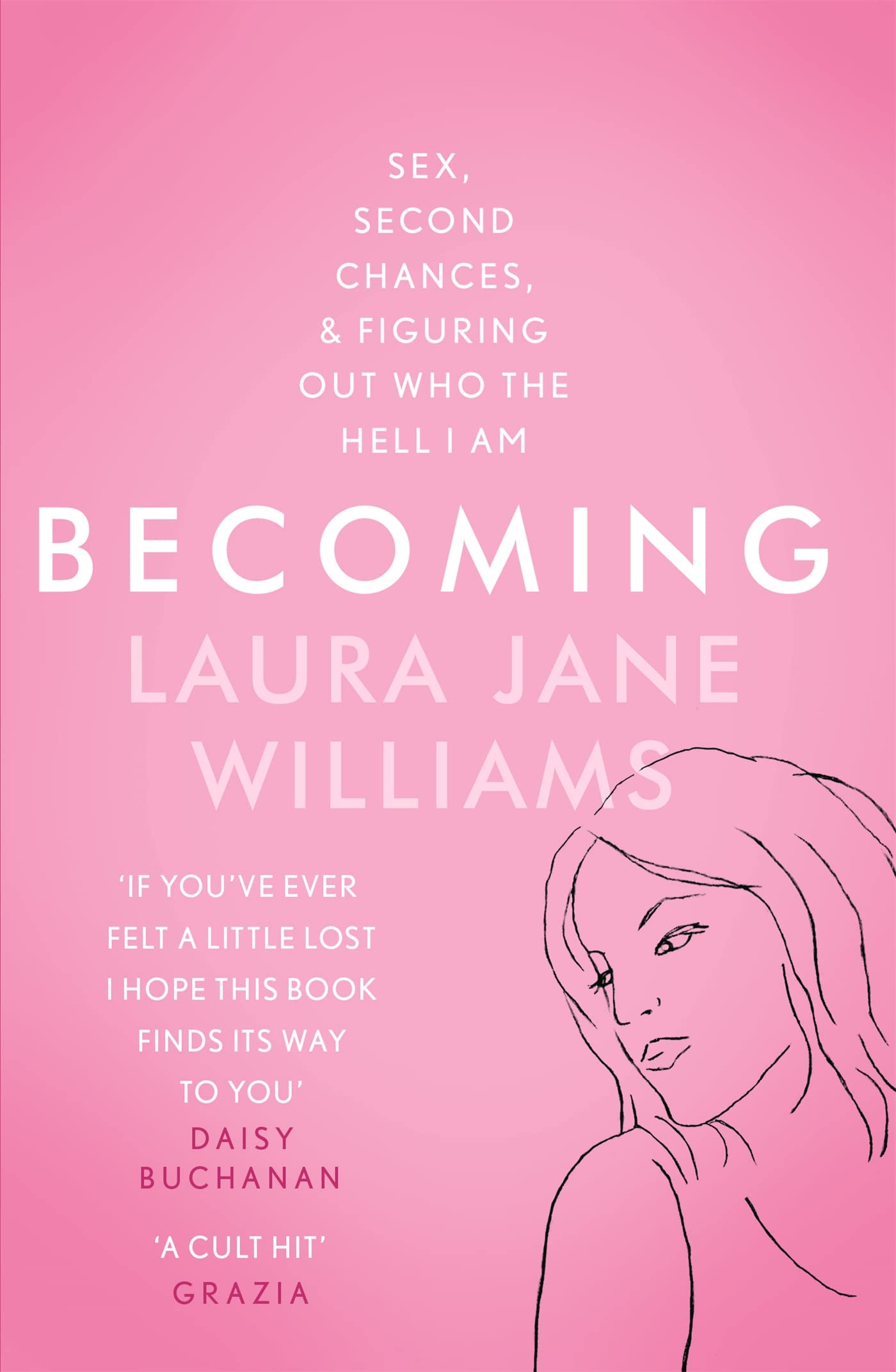 Becoming: Sex, Second Chances, and Figuring Out Who the Hell I am Art & Literature