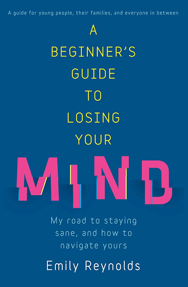 A Beginner's Guide to Losing Your Mind: My road to staying sane, and how to navigate yours Social Sciences