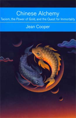 chinese alchemy: taoism the power of gold and the quest for immortality Books