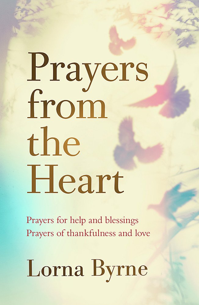 Prayers from the Heart: Prayers for help and blessings, prayers of thankfulness and love book