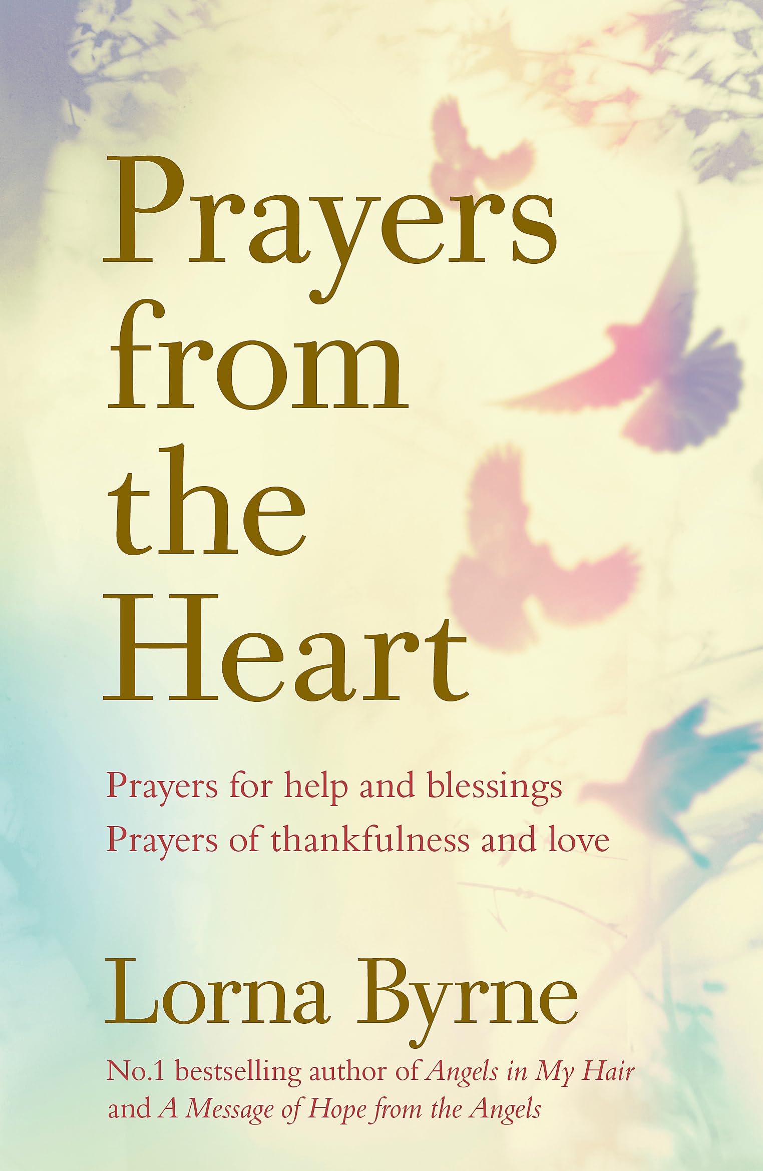 Prayers from the Heart: Prayers for help and blessings, prayers of thankfulness and love Lifestyle