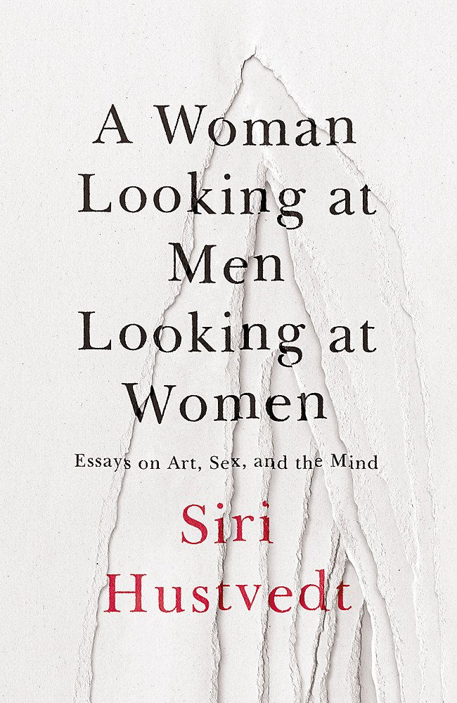 A Woman Looking at Men Looking at Women: Essays on Art, Sex, and the Mind Philosophy