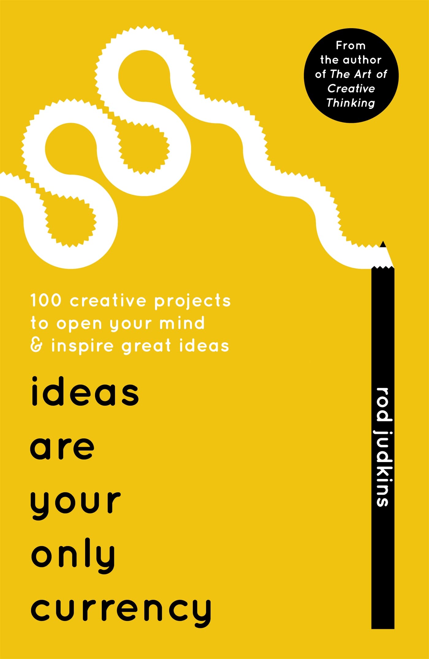 Ideas Are Your Only Currency: 100 creative projects to open your mind & inspire greate ideas Contemporary literature