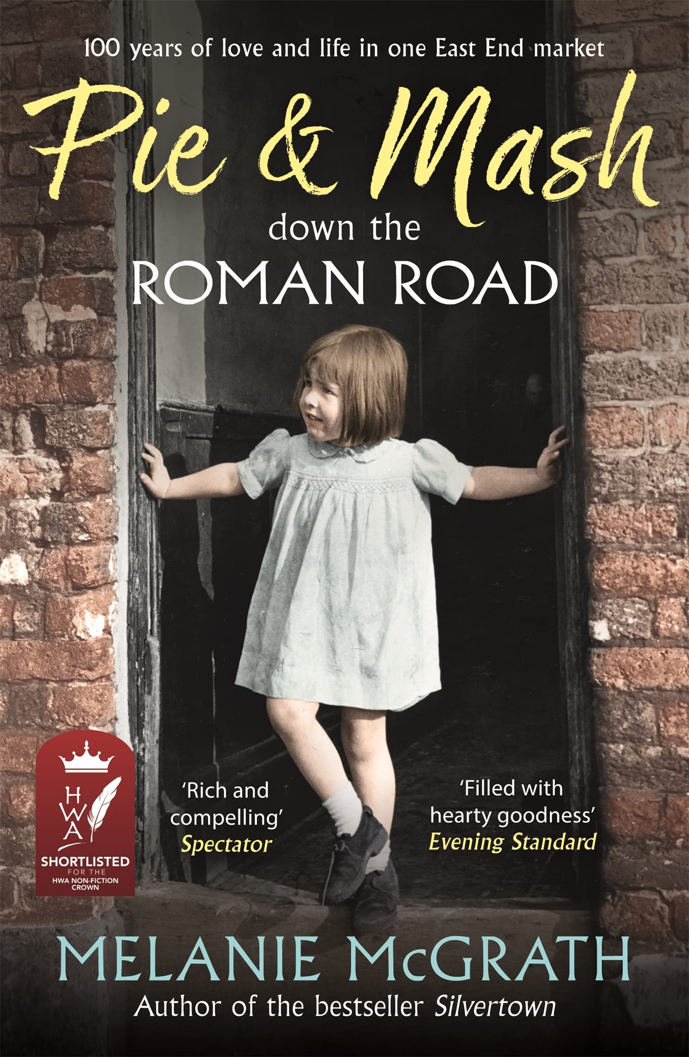 Pie and Mash down the Roman Road: 100 years of love and life in one East End market book