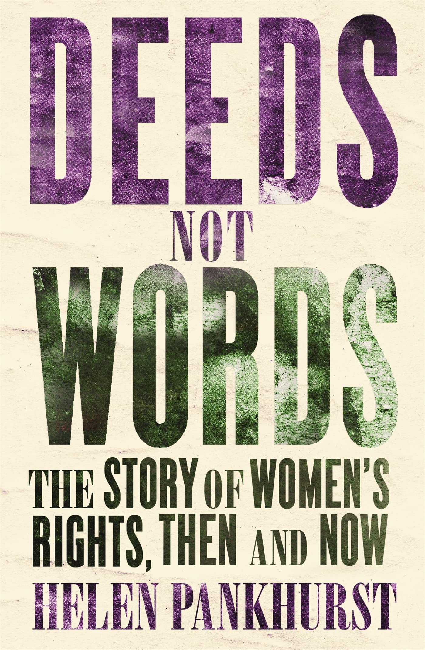 Deeds Not Words: The Story of Women's Rights - Then and Now Books