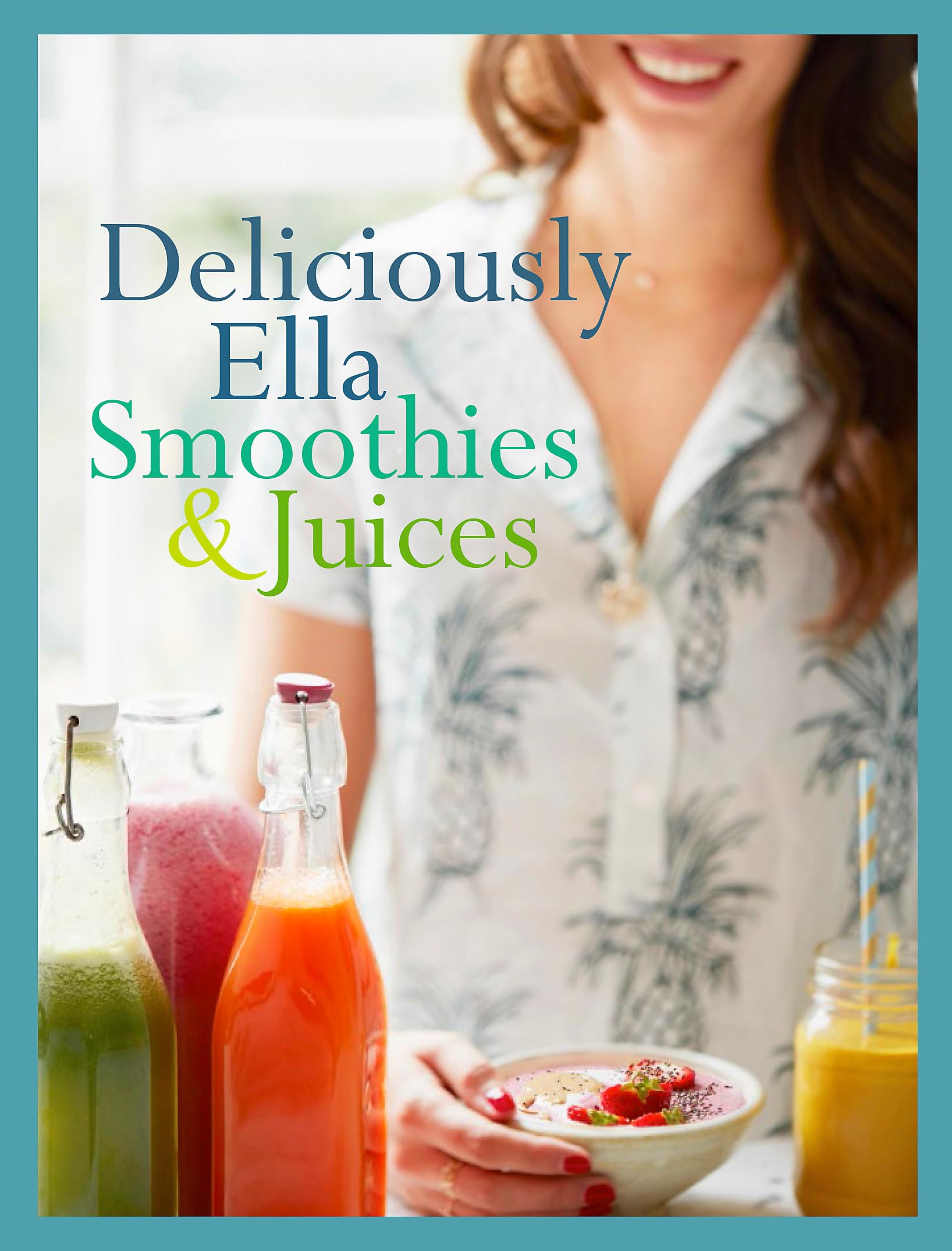 Deliciously Ella: Smoothies & Juices: Bite-size Collection Leisure, Home & Garden