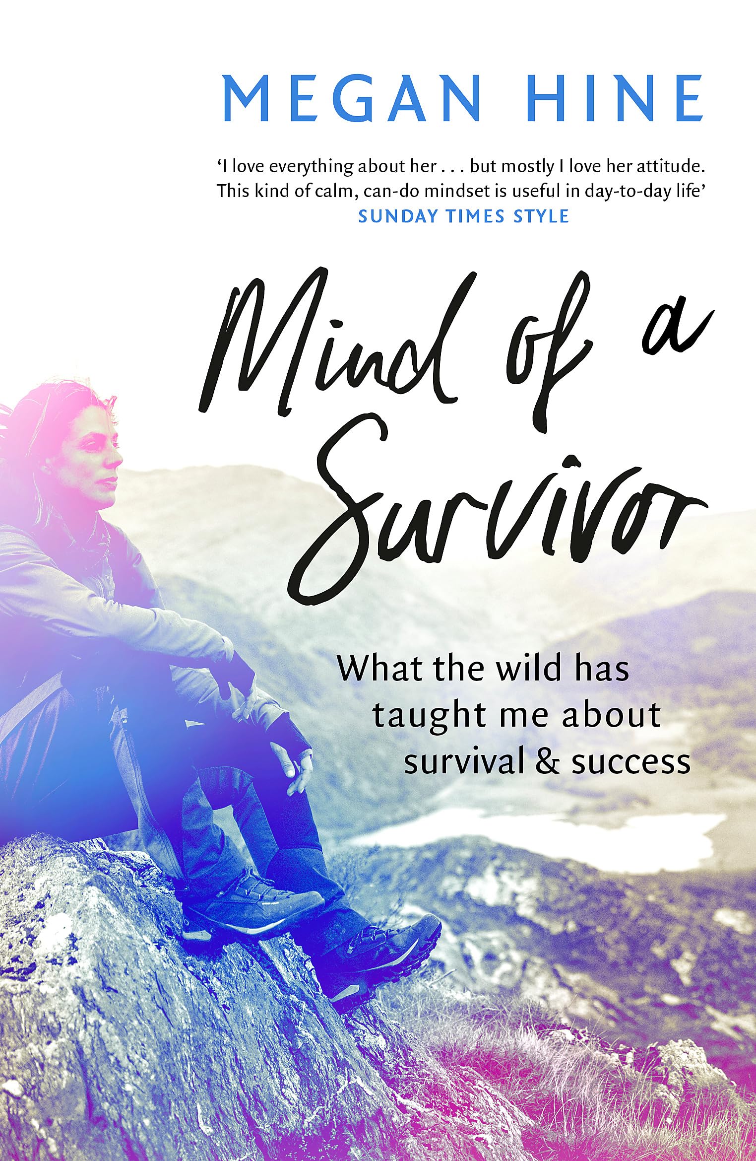 Mind of a Survivor: What the wild has taught me about survival and success Politics & Society