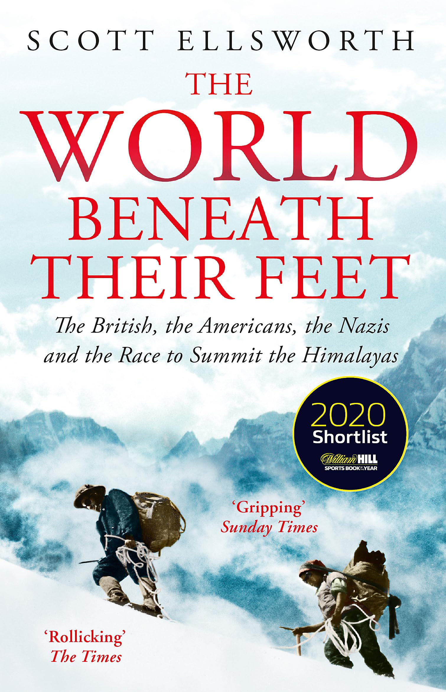 The World Beneath Their Feet: The British, the Americans, the Nazis and the Race to Summit the Himalayas Personalities