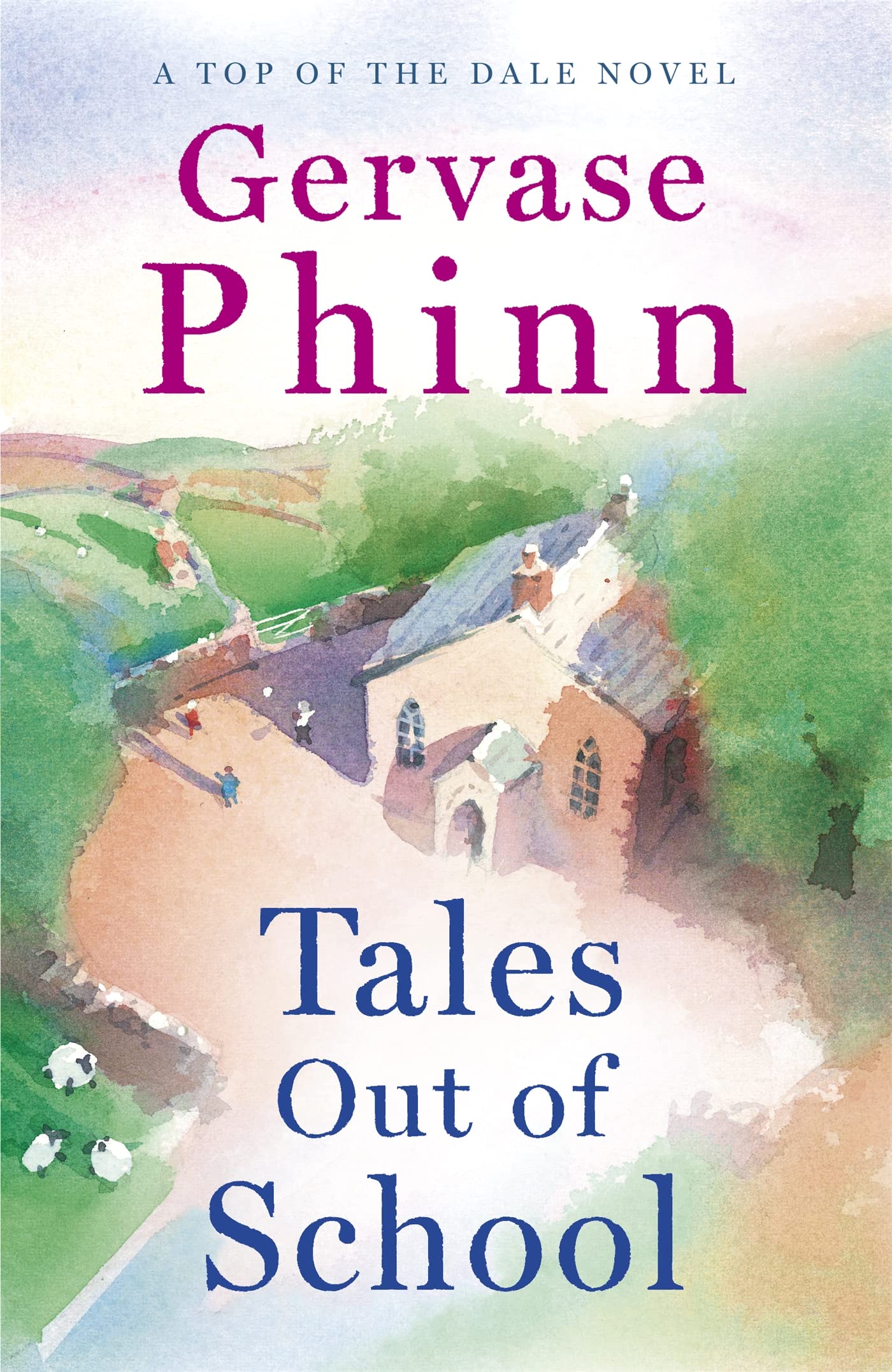 Tales Out of School: Book 2 in the delightful new Top of the Dale series by bestselling author Gervase Phinn Social Sciences