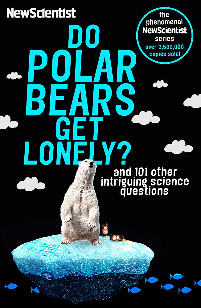 Do Polar Bears Get Lonely?: And 101 Other Intriguing Science Questions Learning & Reference
