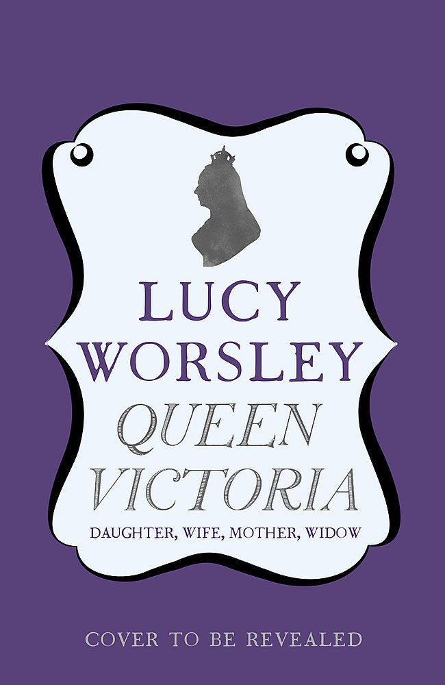 Queen Victoria: Daughter, Wife, Mother, Widow Politics & Society