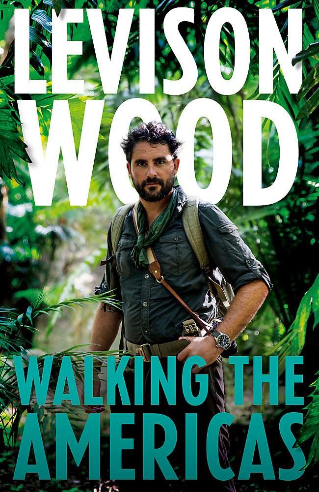 Walking the Americas: 'A wildly entertaining account of his epic journey' Daily Mail Art & Literature