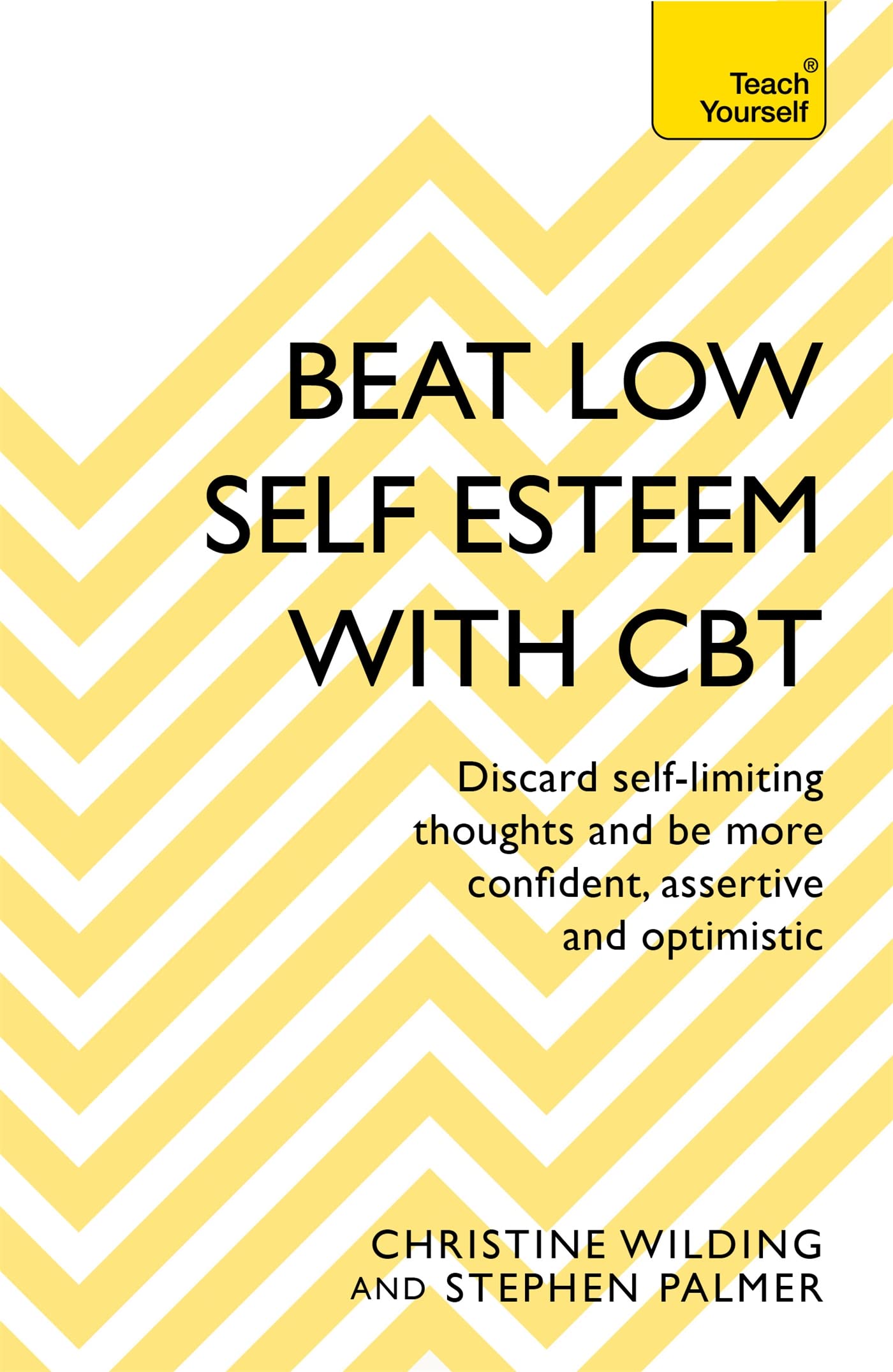Beat Low Self-Esteem With CBT: How to improve your confidence, self esteem and motivation book
