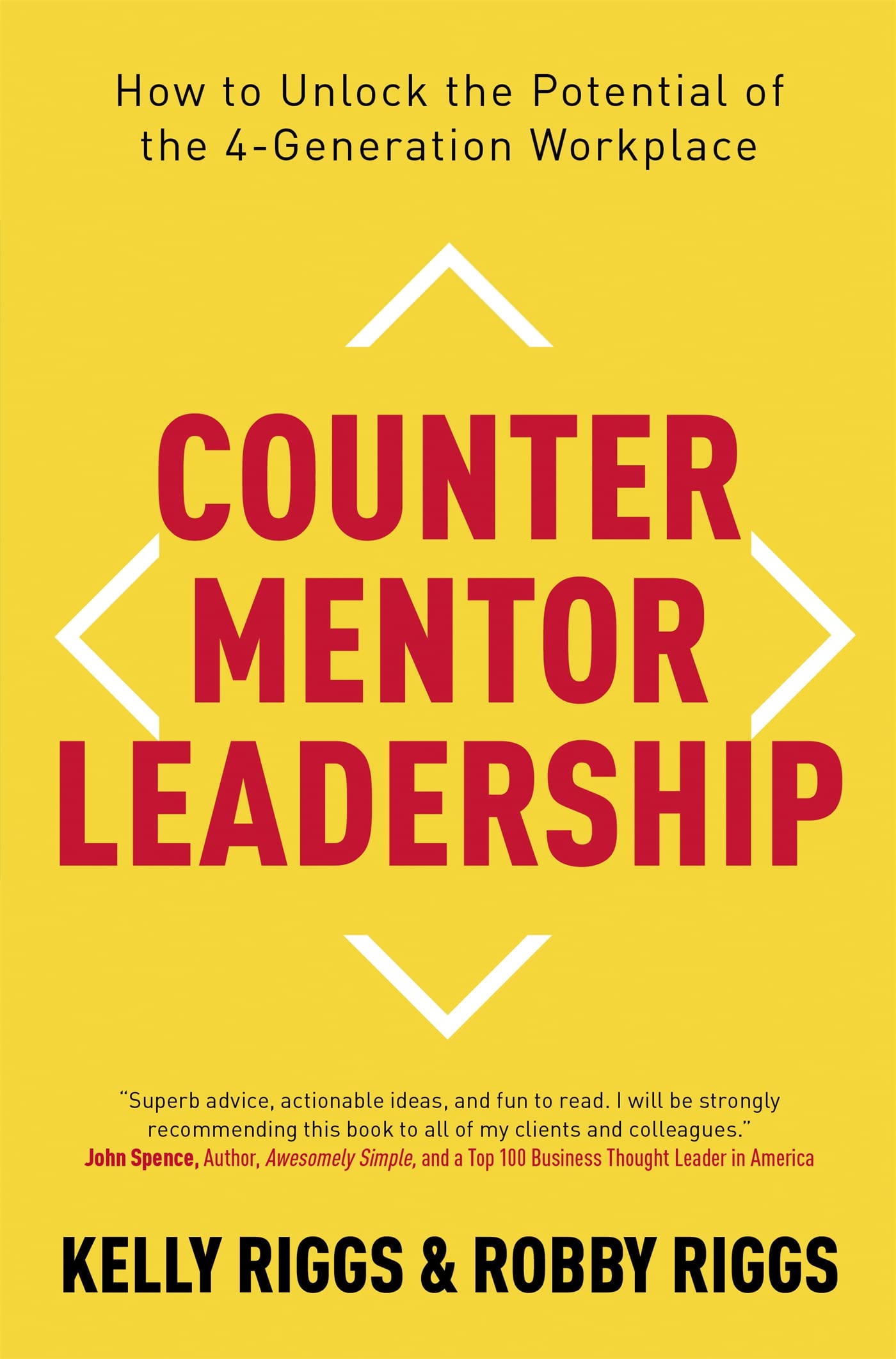 Counter Mentor Leadership: How to Unlock the Potential of the 4-Generation Workplace Business, Finance & Career