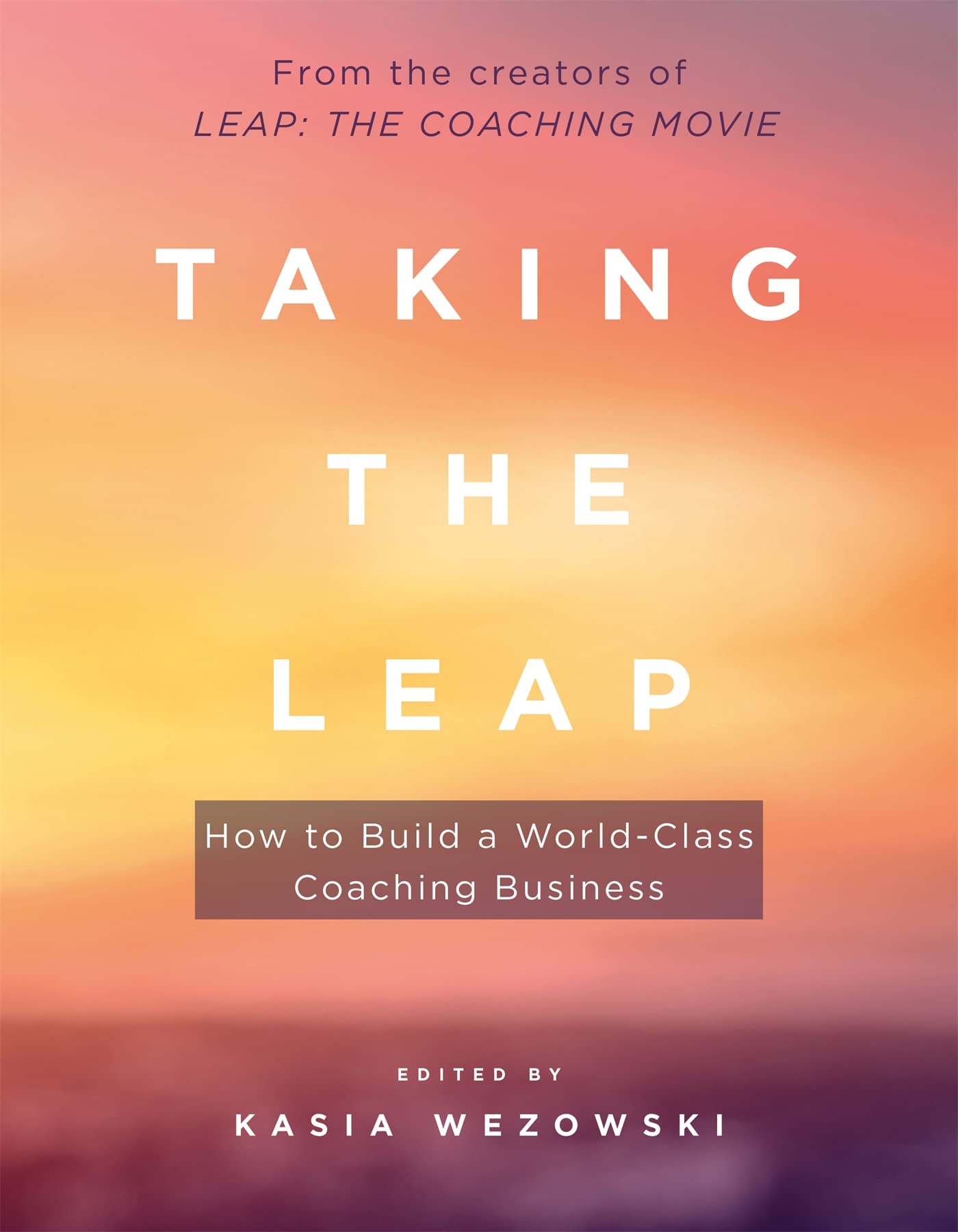 Taking the Leap: How to Build a World-Class Coaching Business Contemporary literature