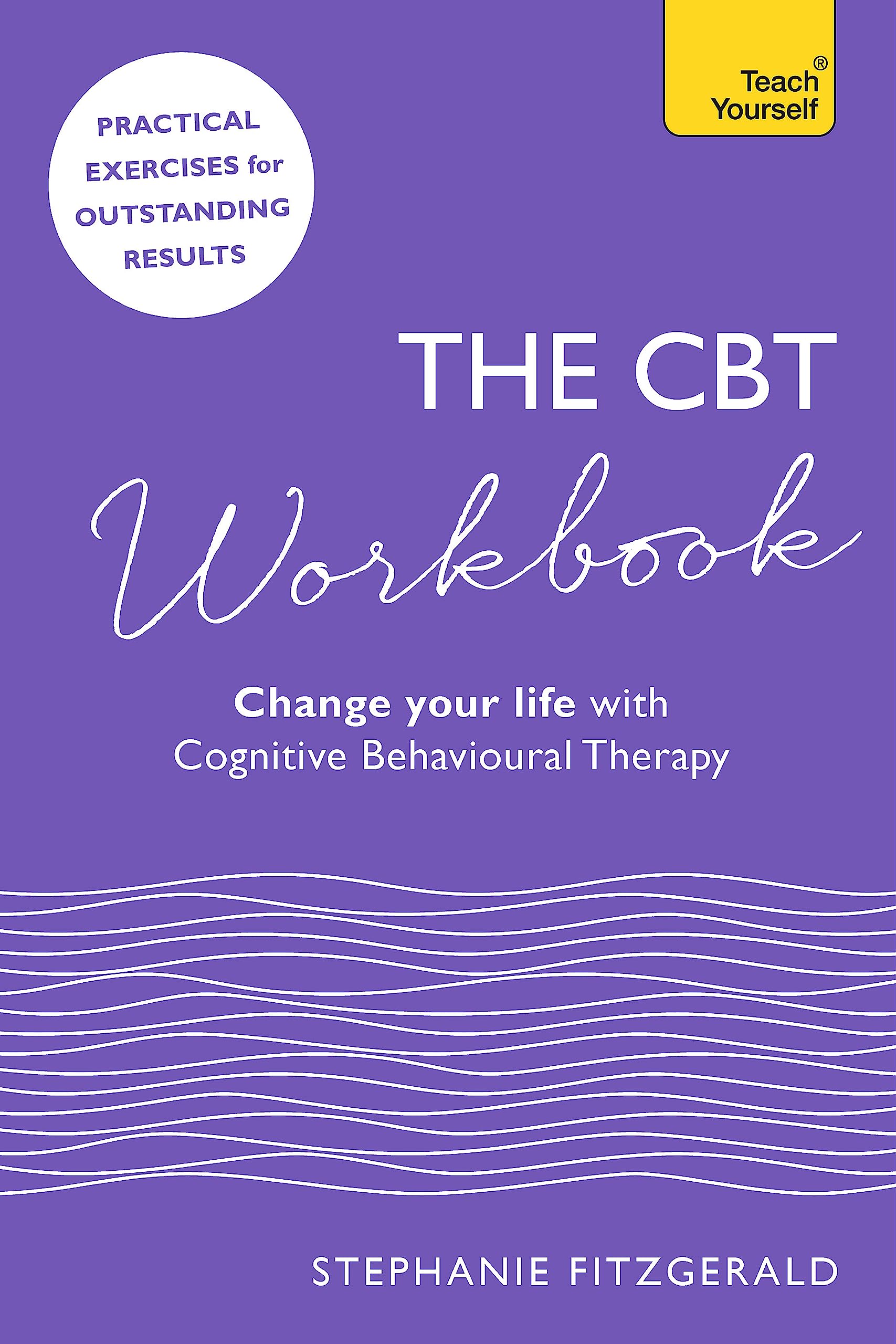 The CBT Workbook: Use CBT to Change Your Life (Teach Yourself) Medicine
