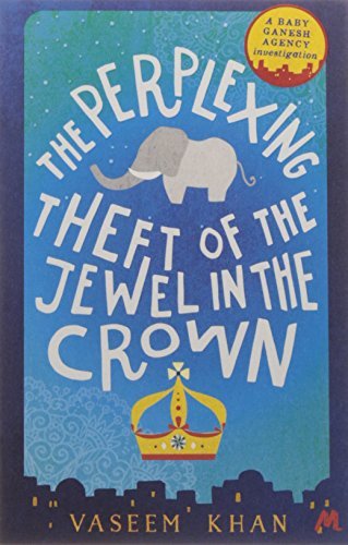 The Perplexing Theft of the Jewel in the Crown by Vaseem Khan Books