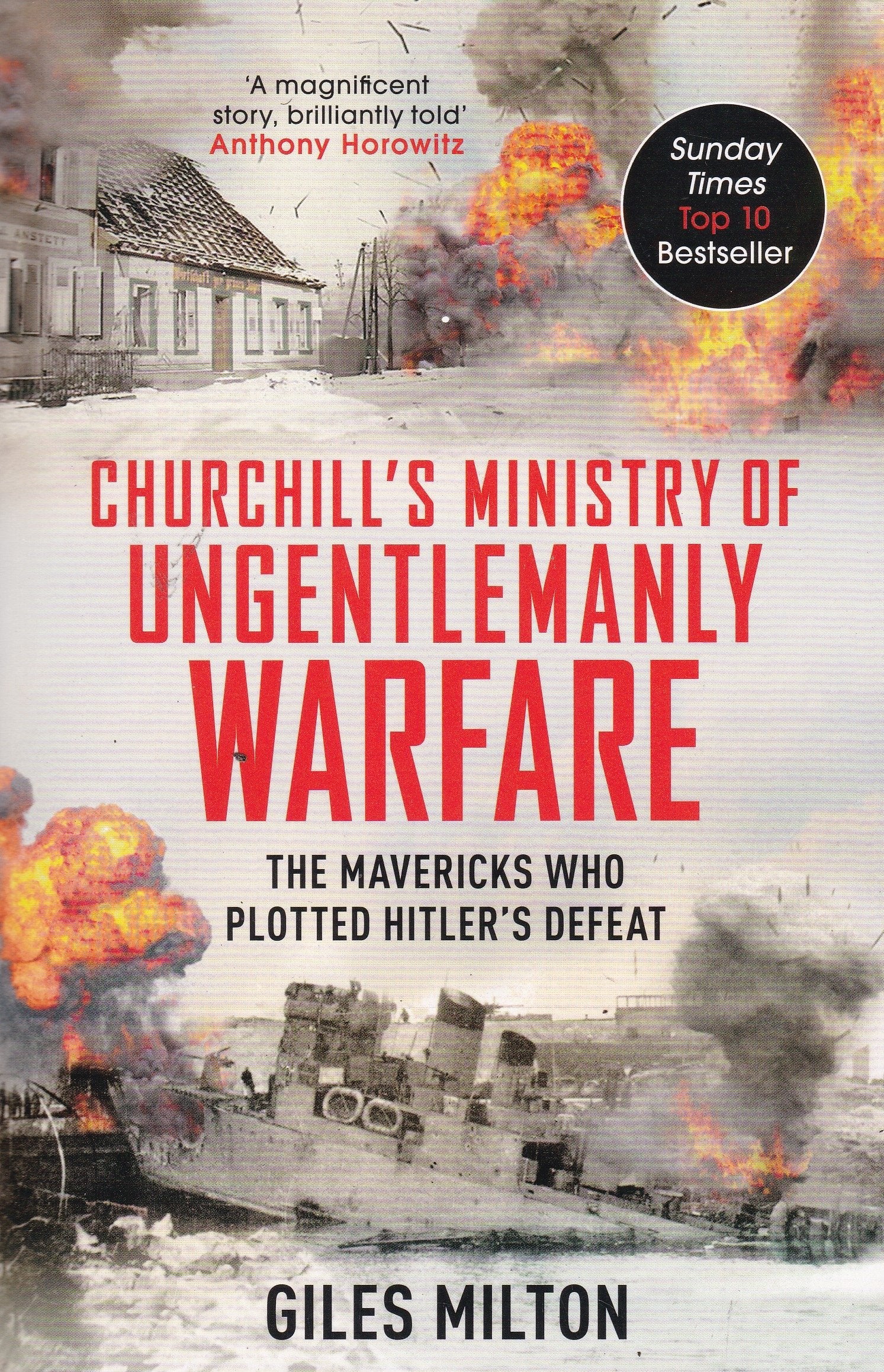 Churchill's Ministry of Ungentlemanly Warfare The Mavericks Who Plotted Hitler's Defeat Books