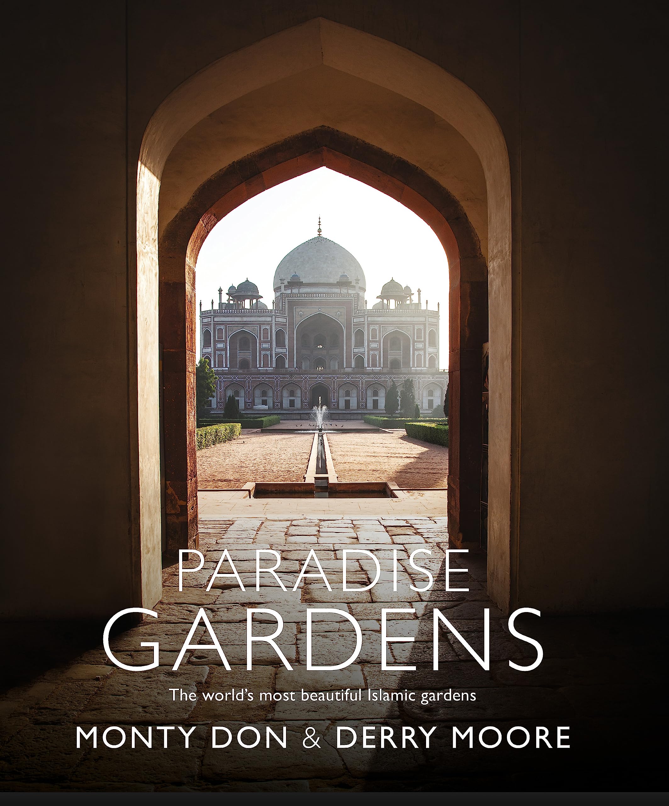 Paradise Gardens: the world's most beautiful Islamic gardens book