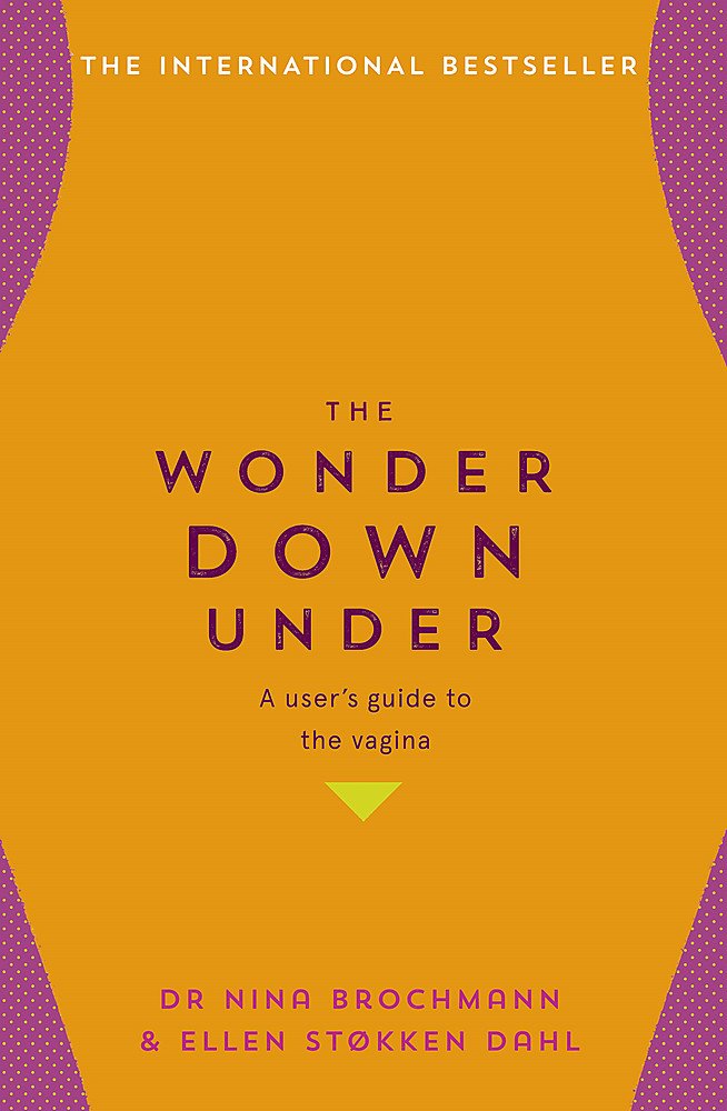 The Wonder Down Under: A User's Guide to the Vagina Medicine