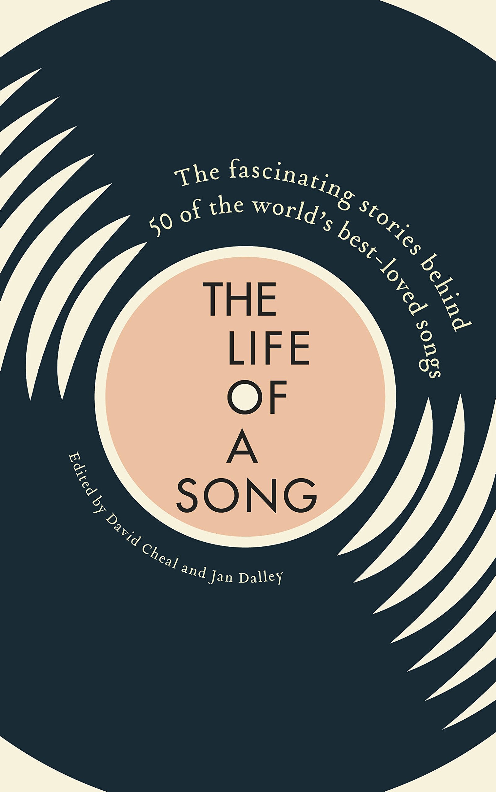 Life of a Song: The Fascinating Stories Behind 50 of the World's Best-Loved Songs Books
